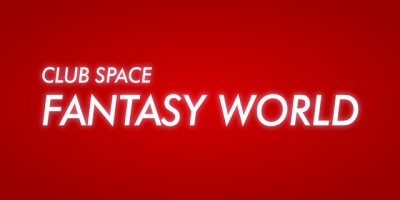 CLUB SPACE FANTASY WORLD（クラブスペース ファンタジーワールド）